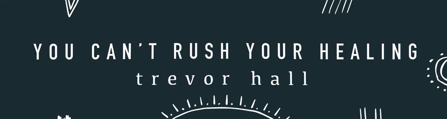 You Can't Rush Your Healing Bumper Sticker