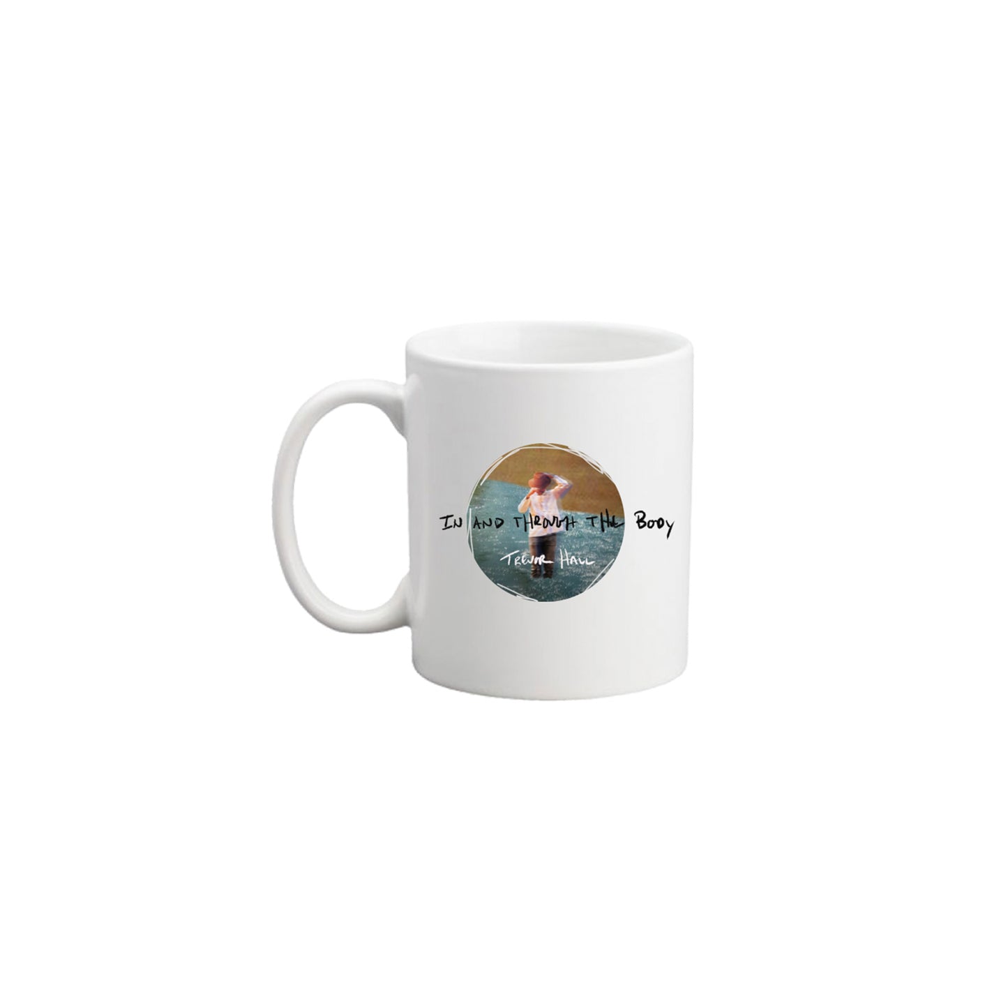 IN AND THROUGH THE BODY Mug